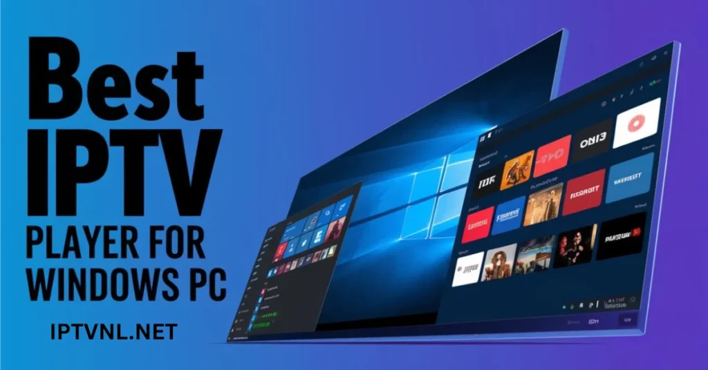Best IPTV Players for Windows