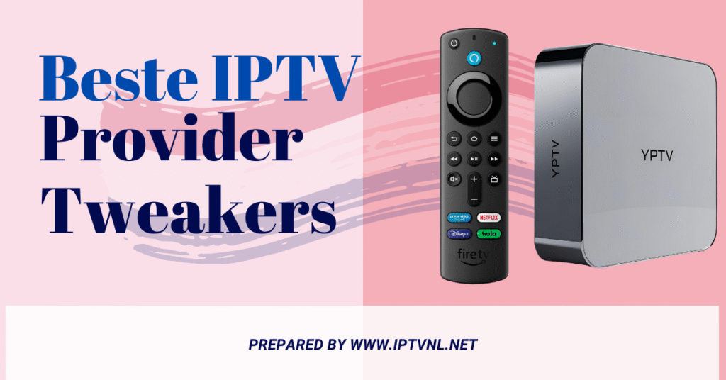Beste IPTV Provider Tweakers