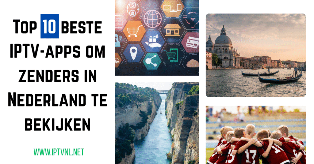 Top 10 beste IPTV-apps om zenders in Nederland te bekijken