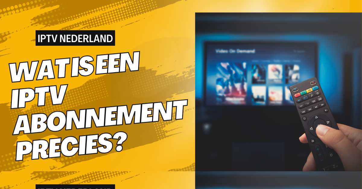 Wat is een IPTV Abonnement Precies