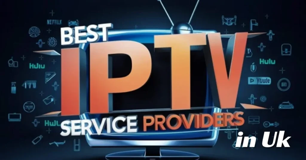 Best IPTV service UK