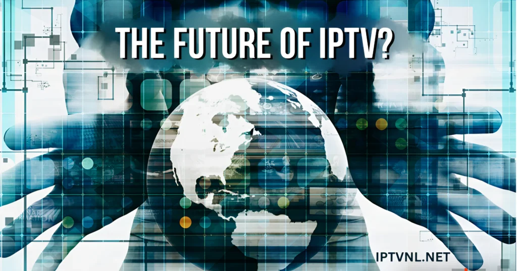 Toekomst van IPTV