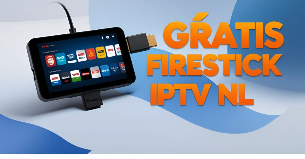 Gratis Firestick IPTV NL