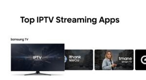 Top IPTV Streaming Apps for Samsung Smart TVs in Dubai