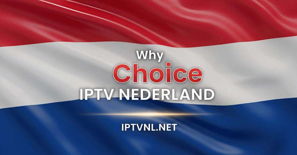 Why Choice IPTV NEDERLAND